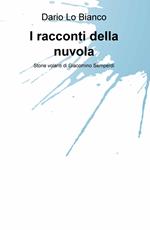 I racconti della nuvola. Storie volanti di Giacomino Semperdi