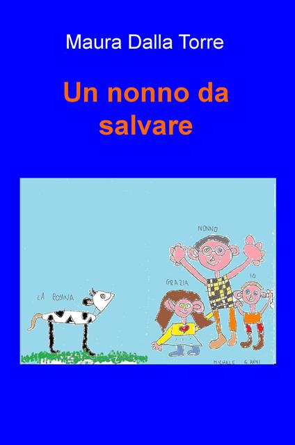 Un nonno da salvare - Maura Dalla Torre - copertina