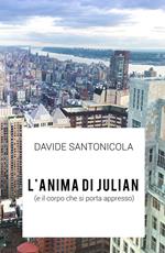 L' anima di Julian (e il corpo che si porta appresso)