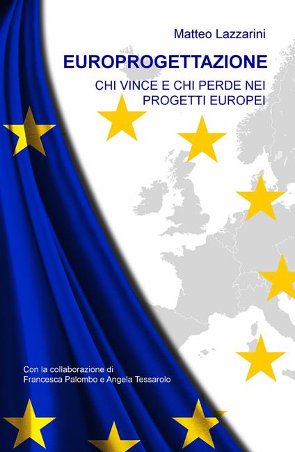 Europrogettazione. Chi vince e chi perde nei progetti europei - Matteo Lazzarini - copertina