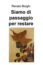 Siamo di passaggio per restare