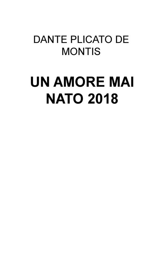 Un amore mai nato 2018 - Dante Plicato De Montis - copertina