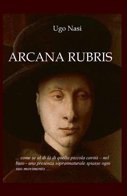 Arcana rubris. Il quadro maledetto di Jan Van Ejck - Ugo Nasi - copertina