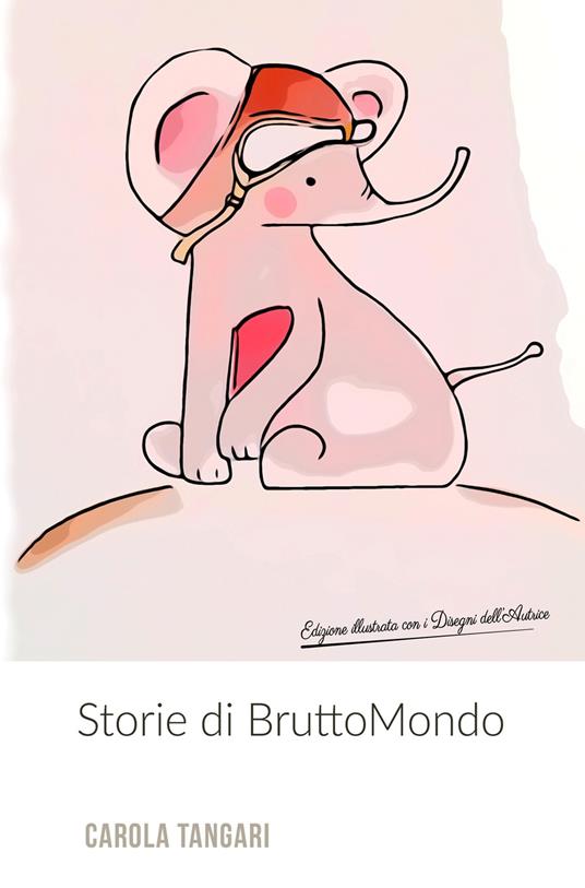 Storie di BruttoMondo. Ediz. illustrata - Carola Tangari - copertina