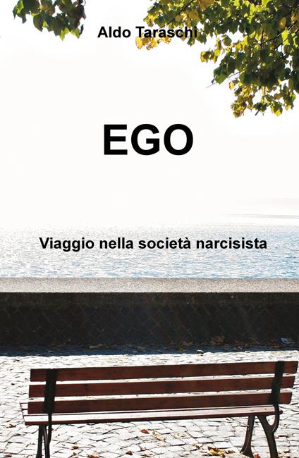 Ego. Viaggio nella società narcisista - Aldo Taraschi - copertina