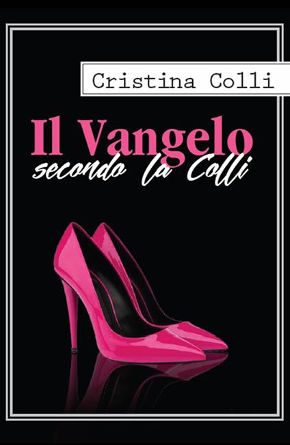 Il Vangelo secondo la Colli - Cristina Colli - copertina