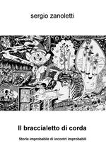 Il braccialetto di corda. Storia improbabile di incontri improbabili