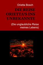 DIE REISE ORIETTA‘S INS UNBEKANNTE