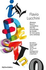 Il destino. Dovevo fare il contadino ma ho incontrato la moda (e non sono uno stilista)