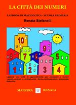 La città dei numeri. Lapbook di matematica. Scuola primaria