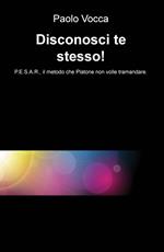 Disconosci te stesso! P.E.S.A.R., il metodo che Platone non volle tramandare