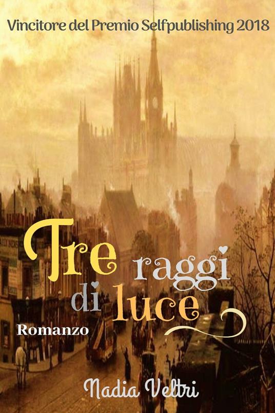 Tre raggi di luce - Nadia Veltri - ebook