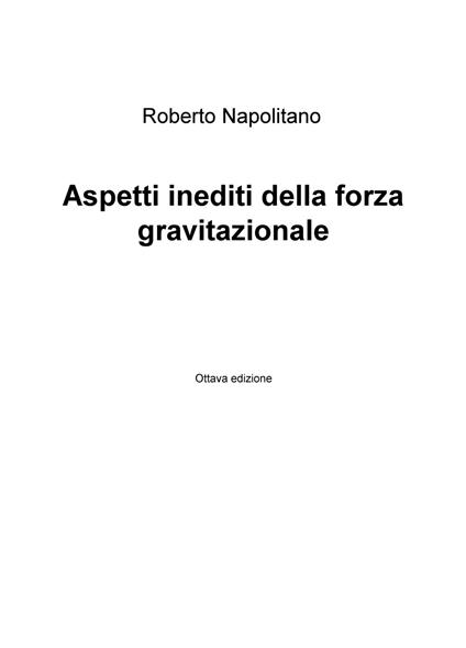 Aspetti inediti della forza gravitazionale - Roberto Napolitano - copertina