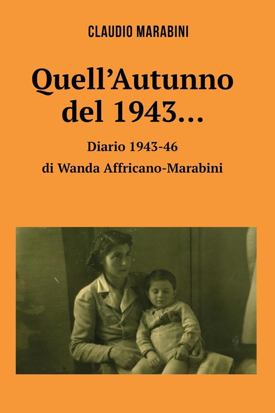 Quell'autunno del 1943... Diario di Wanda Affricano-Marabini - Claudio Marabini - ebook