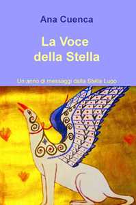 Image of La voce della stella. Un anno di messaggi dalla stella lupo