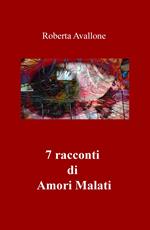 7 racconti di amori malati