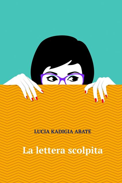 La lettera scolpita - Lucia Kadigia Abate - ebook