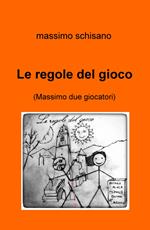 Le regole del gioco (massimo due giocatori)