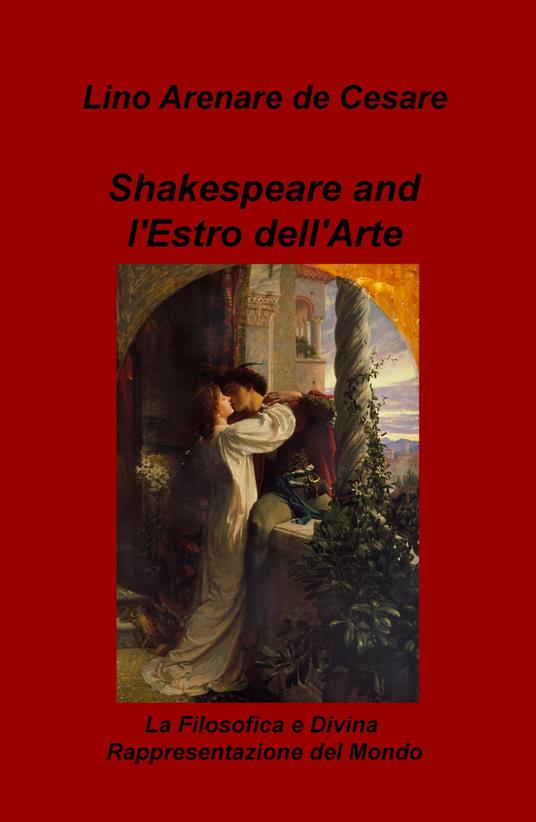 Shakespeare and l'estro dell'arte. La filosofica e divina rappresentazione del mondo - Lino Arenare Zullo - copertina