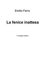 La fenice inattesa. Il risveglio poetico