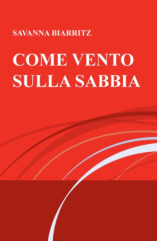 Come vento sulla sabbia - Savanna Biarritz - copertina