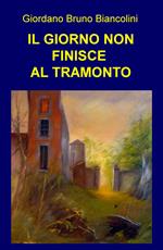 Il giorno non finisce al tramonto