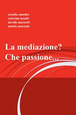 La mediazione? che passione...