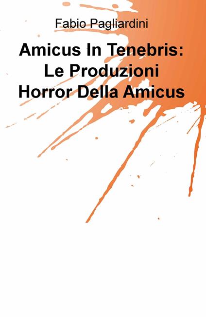 Amicus in tenebris: le produzioni horror della Amicus - Fabio Pagliardini - copertina