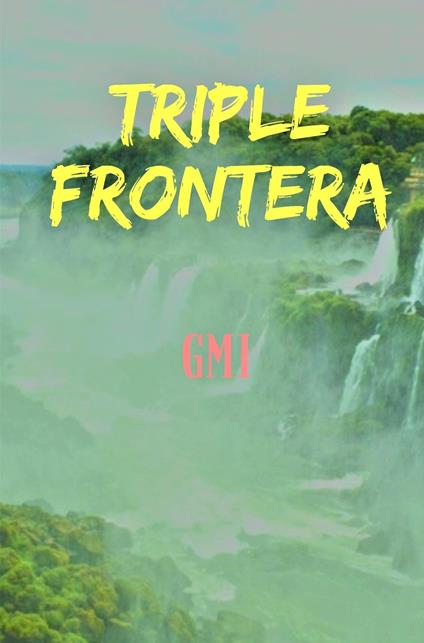 Triple Frontera - Giancarlo Miglio - ebook