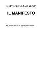 Il Manifesto. Un nuovo mostro si aggira per il mondo...