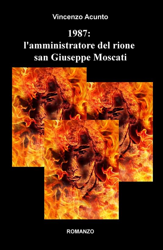 1987: l'amministratore del rione san Giuseppe Moscati - Vincenzo Acunto - copertina