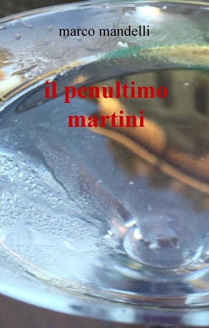 Il penultimo Martini - Marco Mandelli - ebook