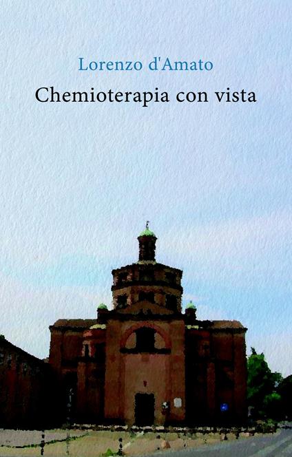 Chemioterapia con vista - Lorenzo D'Amato - copertina