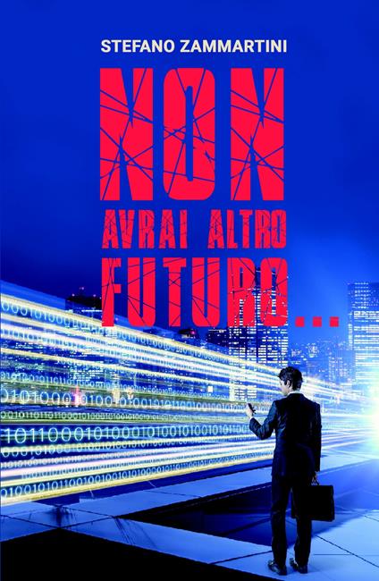 Non avrai altro futuro... - Stefano Zammartini - copertina