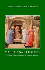 Maddalena e le altre. La Chiesa, le donne, i ministeri nel vissuto di una storia