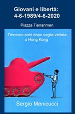 Giovani e libertà: 4-6-1989/4-6-2020. Piazza Tienanmen (Trentuno anni dopo veglia vietata a Hong Kong)