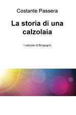 La storia di una calzolaia. I calzolai di Borgognò