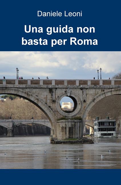 Una guida non basta per Roma - Daniele Leoni - copertina