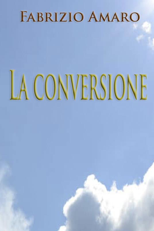 La conversione (solo per amore) - Fabrizio Amaro - ebook