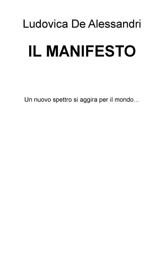 Il Manifesto. Un nuovo mostro si aggira per il mondo... - Ludovica De Alessandri - copertina