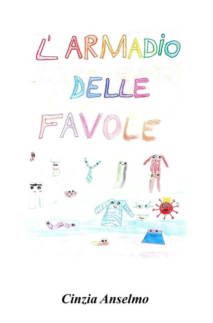 L' armadio delle favole. Ediz. illustrata - Cinzia Anselmo - copertina