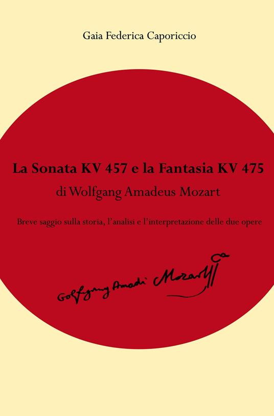 La Fantasia KV475 e la Sonata KV457 di Wolfgang Amadeus Mozart - Gaia Federica Caporiccio - copertina