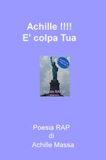 Achille!!! È colpa tua. Poesia rap