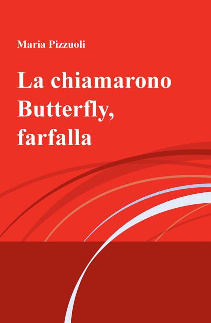 La chiamarono Butterfly, farfalla - Maria Pizzuoli - copertina