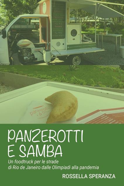 Panzerotti e samba. Un foodtruck per le strade di Rio de Janeiro dalle Olimpiadi alla pandemia - Rossella Speranza - copertina