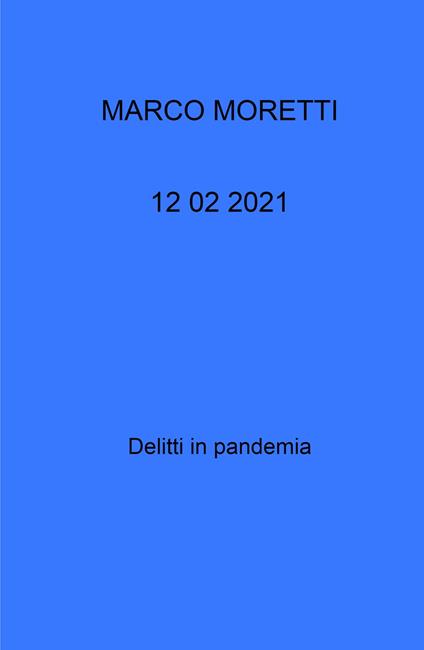 12 02 2021. Delitti in pandemia - Marco Moretti - copertina