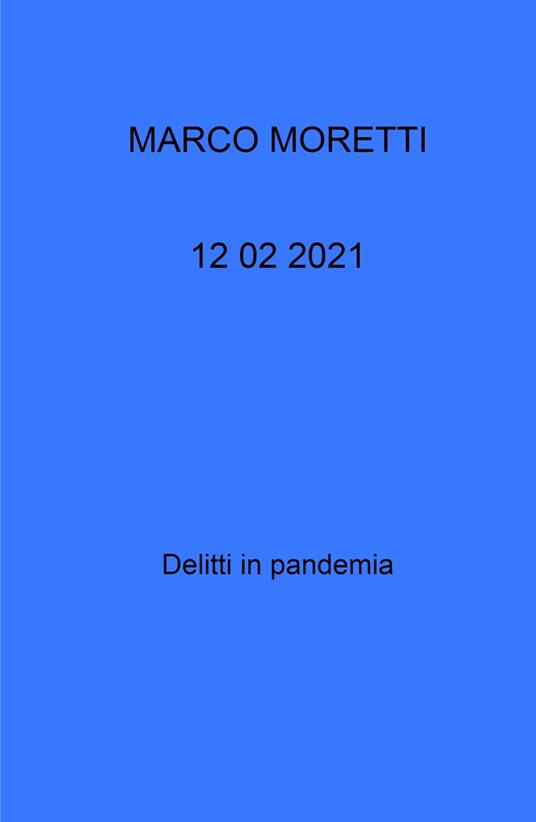 12 02 2021. Delitti in pandemia - Marco Moretti - copertina
