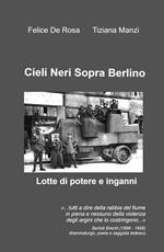 Cieli neri sopra Berlino. Lotte di potere e inganni