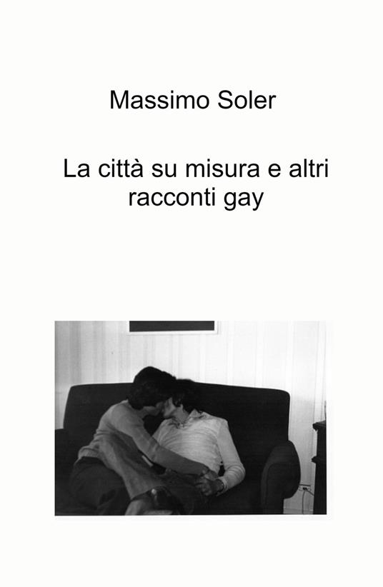 La città su misura e altri racconti gay - Massimo Soler - copertina