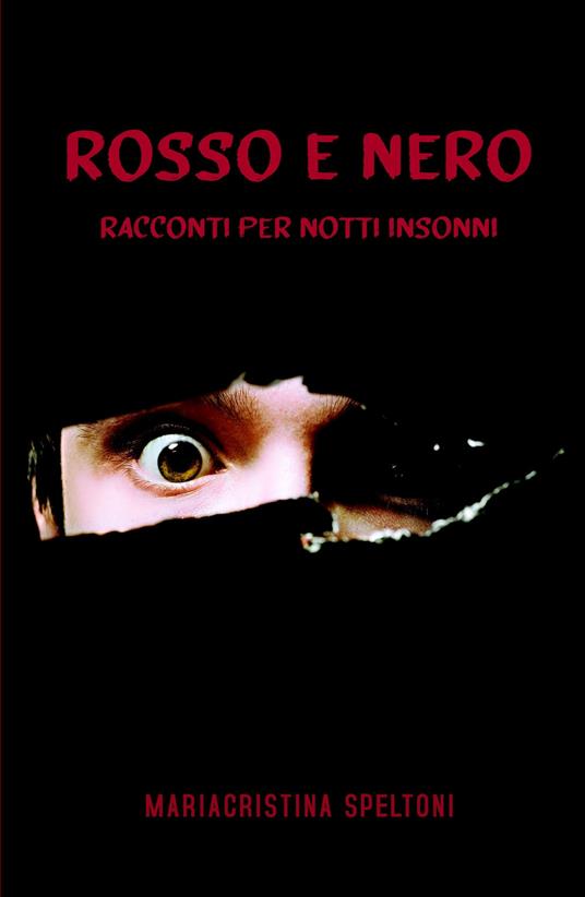 Rosso e nero. Racconti per notti insonni - Mariacristina Speltoni - copertina